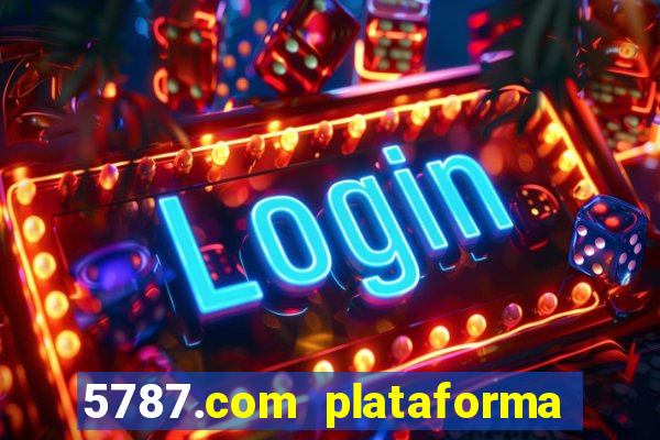 5787.com plataforma de jogos